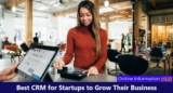 Best CRM for Startups to Grow Their Business