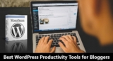 Best WordPress Productivity Tools for Bloggers