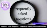 Bloggers FAQs: Blogging’s Frequently Asked Questions Directory