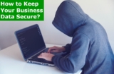 How to Keep Your Business Data Secure? 17 Best Solutions